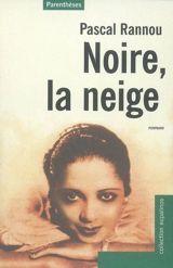 Noire la neige - Pascal Rannou