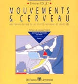 Mouvements et cerveau : neurophysiologie des activités physiques et sportives - Christian Collet