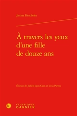 A travers les yeux d'une fille de douze ans - Janina Hescheles Altman