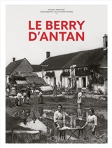 Le Berry d'antan - Patrick Martinat