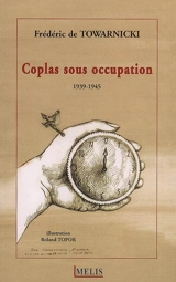 Coplas sous Occupation : 1939-1945 - Frédéric de Towarnicki