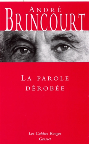 La parole dérobée - André Brincourt
