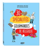 30 spécialités gourmandes de Belgique - Florence Ducatteau