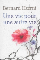 Une vie pour une autre vie - Bernard Hoerni