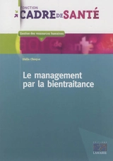 Le management par la bientraitance - Stella Choque