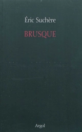 Brusque : ... un autre mois... 2002-2007 - Eric Suchère