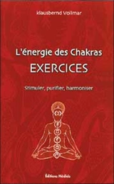 L'énergie des chakras : exercices, stimuler purifier, harmoniser - Klausbernd Vollmar