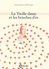 La vieille dame et les brioches d'or - Annamaria Gozzi
