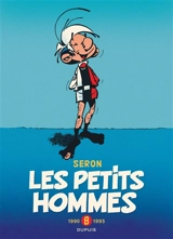Les petits hommes : l'intégrale. Vol. 8. 1990-1995 - Seron