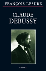 Claude Debussy - François Lesure