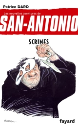Les nouvelles aventures de San-Antonio. Vol. 25. Scrimes - Patrice Dard