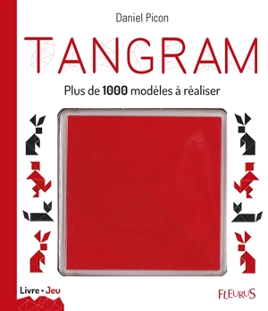 Tangram : plus de 1.000 modèles à réaliser - Daniel Picon