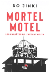 Mortel motel : les enquêtes de l'avocat Gojin : whodunit - Jinki Do