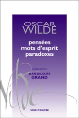 Pensées, mots d'esprit, paradoxes - Oscar Wilde