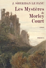 Les mystères de Morley Court : une chronique de la vieille cité de Dublin - Joseph Sheridan Le Fanu