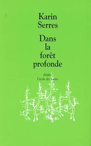 Dans la forêt profonde - Karin Serres