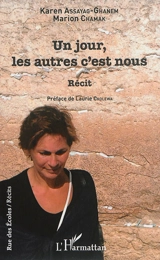 Un jour, les autres c'est nous : récit - Karen Assayag-Ghanem