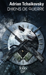 Chiens de guerre - Adrian Tchaikovsky