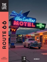 Route 66 : the life - Jim Hinckley