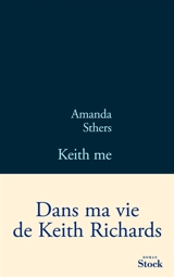 Keith me - Amanda Sthers