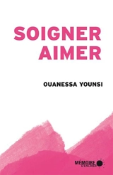 Soigner, aimer - Ouanessa Younsi