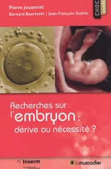 Recherches sur l'embryon : dérive ou nécessité ? - Pierre Jouannet