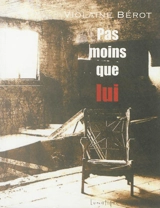 Pas moins que lui - Violaine Bérot