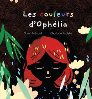 Les Couleurs d'Ophélia - Ménard, Sarah