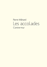 Les accolades - Pierre Ménard