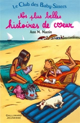 Le Club des baby-sitters. Vol. 1. Nos plus belles histoires de coeur - Ann M. Martin