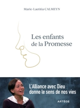 Les enfants de la promesse : l'alliance avec Dieu donne le sens de nos vies - Laetitia Calmeyn