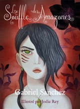 Le souffle des Amazones - Gabriel Sanchez