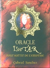 Oracle Ishtar pour sortir de l'emprise - Gabriel Sanchez