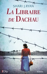 La libraire de Dachau - Shari J. Ryan
