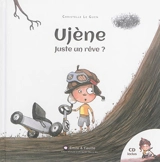 Ujène : juste un rêve ? - Christelle Le Guen