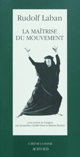 La maîtrise du mouvement - Rudolf von Laban