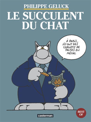 Le Chat. Le succulent du Chat - Philippe Geluck