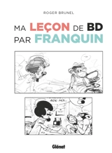 Ma leçon de BD par Franquin - Roger Brunel