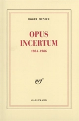 Opus incertum : 1984-1986 - Roger Munier