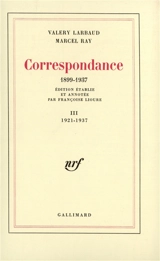 Correspondance 1899-1937. Vol. 3. 1921-1937 - Valery Larbaud