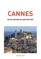 Cannes, petite histoire de l'architecture - Félicien Carli