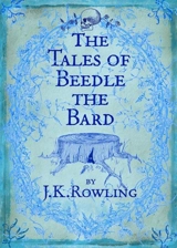 The Tales of Beedle the Bard - Rowling, J.K.