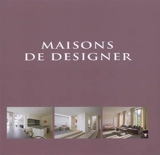 Maisons de designer. Designer houses. Designerwoningen - Wim Pauwels