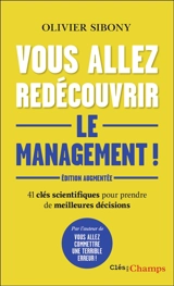 Vous allez redécouvrir le management ! : 41 clés scientifiques pour prendre de meilleures décisions - Olivier Sibony