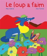 Le loup a faim - Mily Cabrol