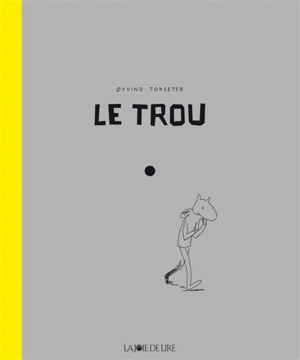 Le trou - Oyvind Torseter