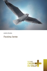 Festina lente - Juliette Bordes
