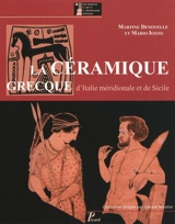 La céramique grecque d'Italie méridionale et de Sicile : productions coloniales et apparentées du VIIIe siècle au IIIe siècle av. J.-C. - Martine Denoyelle