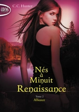 Nés à minuit : renaissance. Vol. 2. Alliance - C.C. Hunter