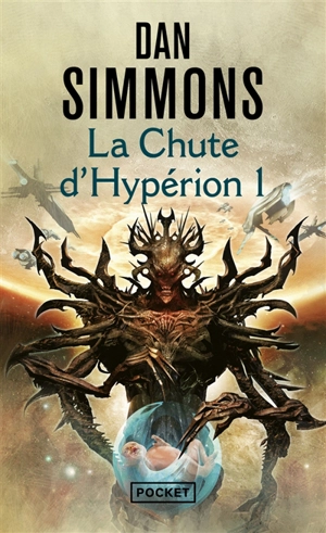 Les cantos d'Hypérion. Vol. 3. La chute d'Hypérion 1 - Dan Simmons